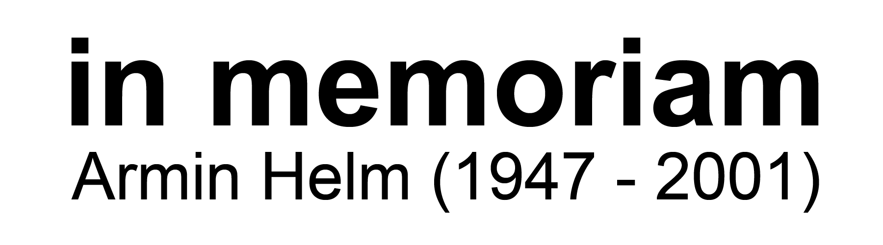 in memoriam Armin Helm